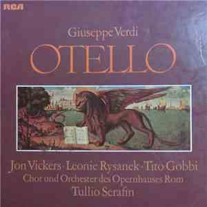 Giuseppe Verdi, Tullio Serafin, Chor und orchester des opernhauses rom, Jon Vickers · Leonie Rysanek · Tito Gobbi - Otello