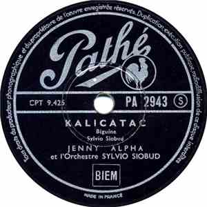 Jenny Alpha, et l'Orchestre Sylvio SIOBUD - Kalicatac / Sérénade du Muguet