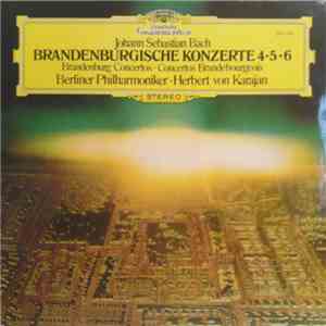 Johann Sebastian Bach - Berliner Philharmoniker • Herbert von Karajan - Brandenburgische Konzerte 4 • 5 • 6