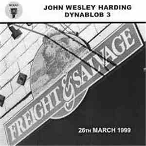 John Wesley Harding - Dynablob 3: 26th March 1999