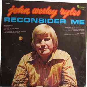John Wesley Ryles - Reconsider Me