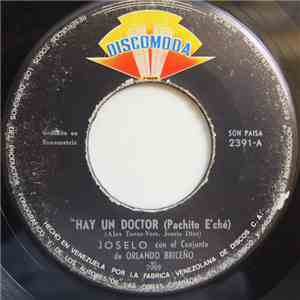 Joselo  Con El Conjunto De Orlando Briceño - Hay Un Doctor (Pachito E'che) / La Gesta-Pol