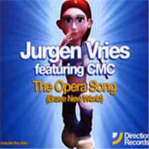 Jurgen Vries Featuring CMC - The Opera Song (Brave New World)