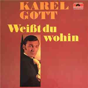 Karel Gott - Weißt Du Wohin