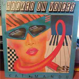 Kat Mandu - Hooked On Voices