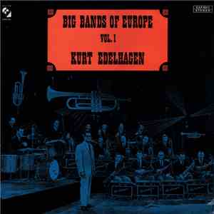 Kurt Edelhagen - Big Bands Of Europe Vol. I