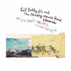 Lil Bobby Jnr And The Horsey House Band - We Don't Belong Together