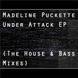 Madeline Puckette - Under Attack - EP (The House & Bass Mixes)
