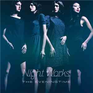 Night Works - The Eveningtime