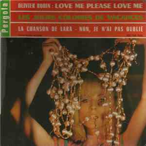 Olivier Robin  - Love Me, Please Love Me