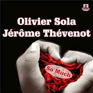 Olivier Sola Feat. Jérôme Thévenot - So Much