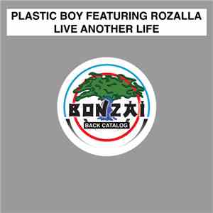 Plastic Boy Featuring Rozalla - Live Another Life
