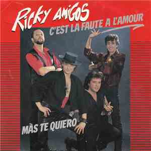 Ricky Amigos - C'est La Faute A L'Amour