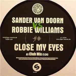 Sander Van Doorn vs. Robbie Williams - Close My Eyes