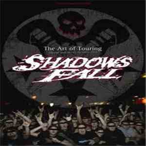 Shadows Fall - The Art Of Touring