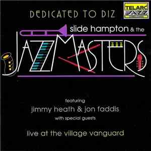 Slide Hampton & The Jazzmasters  Featuring Jimmy Heath & Jon Faddis - Dedicated To Diz