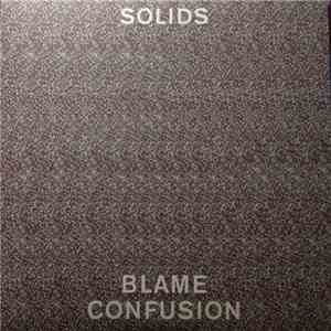 Solids - Blame Confusion