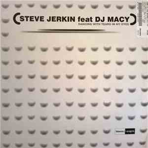 Steve Jerkin Feat DJ Macy - Dancing With Tears In My Eyes
