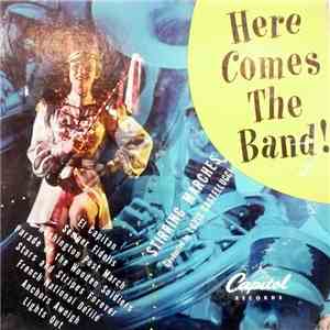 The Louis Castellucci Military Band - Here Comes The Band!