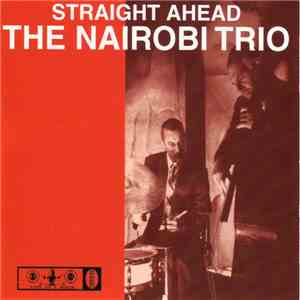 THE NAIROBI TRIO - STRAIGHT AHEAD