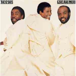 The O'Jays - Love And More
