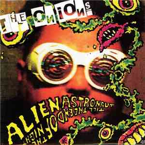 The Onions  - Alien Astronaut / Till The End Of The Night