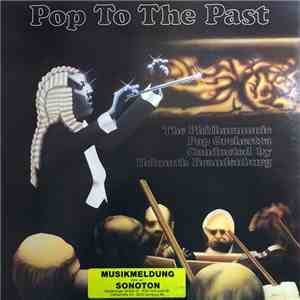 The Philharmonic Pop Orchestra Conducted By Helmuth Brandenburg - Pop To The Past