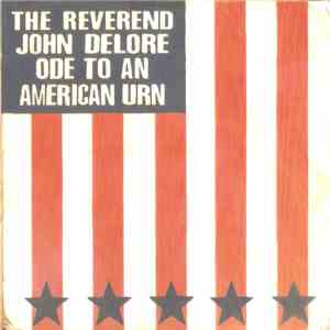 The Reverend John DeLore - Ode To An American Urn