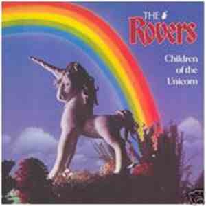 The Rovers - Children Of The Unicorn