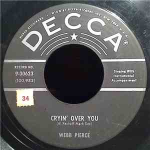 Webb Pierce - Cryin' Over You / You'll Come Back