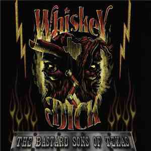 WhiskeyDick - The Bastard Sons Of Texas