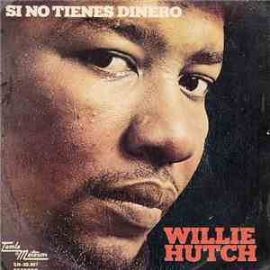 Willie Hutch - Si No Tienes Dinero