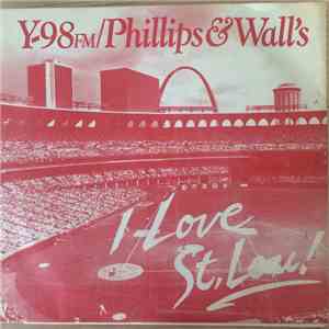 Y-98FM/Phillips & Walls - "I Love St. Lou!"