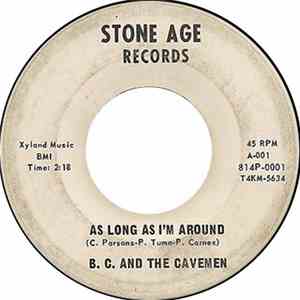 B. C. And The Cavemen - As Long As I'm Around