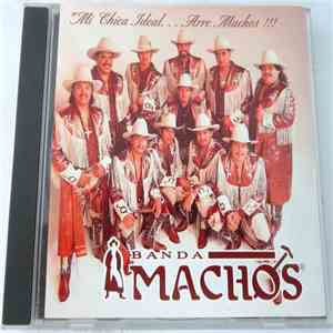 Banda Machos - Mi Chica Ideal... Arre Machos