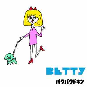バクバクドキン - Betty
