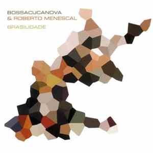 Bossacucanova & Roberto Menescal - Brasilidade