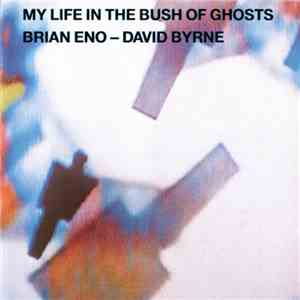 Brian Eno - David Byrne - My Life In The Bush Of Ghosts
