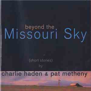 Charlie Haden & Pat Metheny - Beyond The Missouri Sky