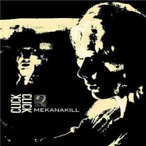 Click Click - Mekanakill