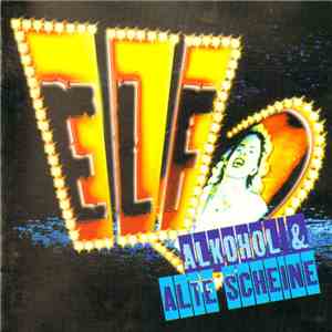 ELF  - Alkohol & Alte Scheine