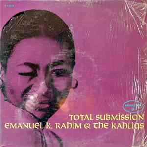 Emanuel K. Rahim & The Kahliqs - Total Submission