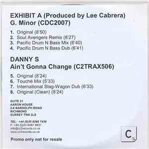 Exhibit A  / Danny S - G. Minor / Ain't Gonna Change