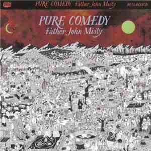 Father John Misty - Pure Comedy