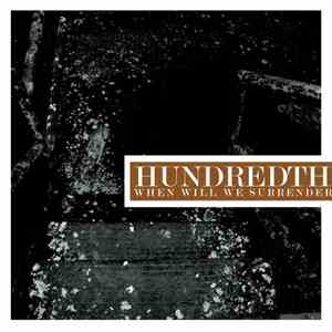 Hundredth - When Will We Surrender