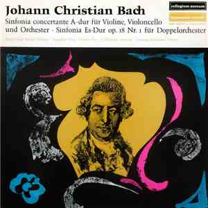 Johann Christian Bach, Collegium Aureum - Sinfonia Concertante A-dur Für Violine, Violoncello Und Orchester / Sinfonia Es-dur Op.18 Nr.1 Für Doppelorchester