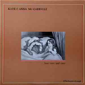 Kate & Anna McGarrigle - Love Over And Over