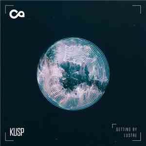 Kusp - Getting By / Lustre
