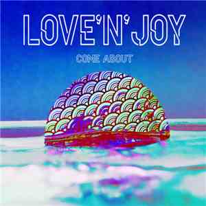 Love'n'Joy - Come About