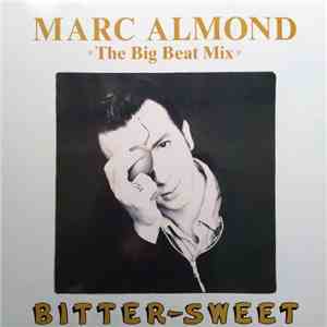 Marc Almond - Bitter-Sweet (The Big Beat Mix)